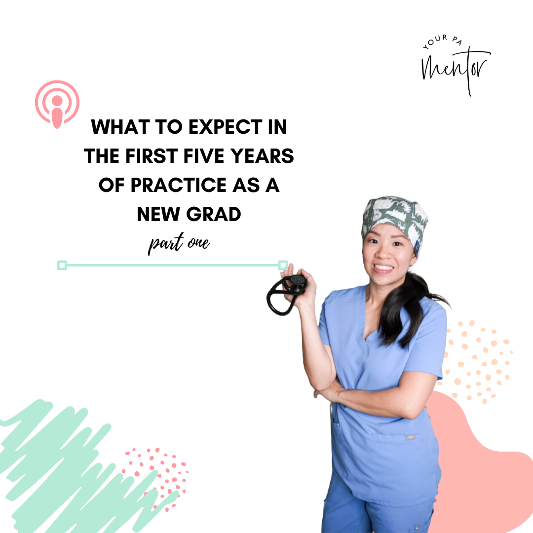 What to Expect in the First Five Years of Practice as a New Grad Physician Assistant (Part 1)